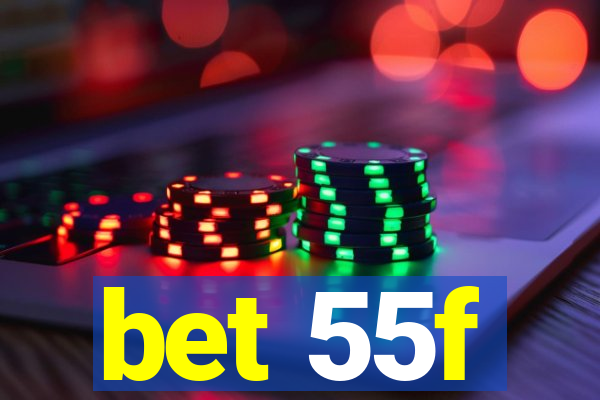 bet 55f